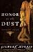 Honor in the Dust: A Novel