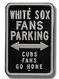 CHICAGO WHITE SOX WHITE SOX FANS PARKING Cubs Fans Go Home AUTHENTIC METAL PARKING SIGN (12 X 18)
