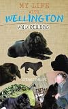 My life with Wellington and others