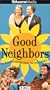 Good Neighbors, The Final Season [VHS]
