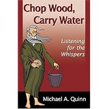 ChopWood,CarryWater:ListeningfortheWhispers