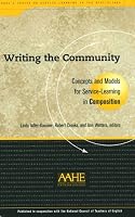 Writing the Community: Concepts and Models for Service Learning in Composition (Service Learning in the Disciplines Series)