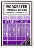 Worcester, Drotwich, Evesham, Pershore, Fernhill Heath (Streetmaster Street Maps)