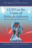 CCSVI as the Cause of Multiple Sclerosis: The Science Behind the Controversial Theory (McFarland Health Topics)