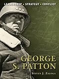 George S. Patton : leadership, strategy, conflict