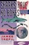 Sharks Have No Bones: 1001 Things Everyone Should Know About Science