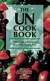 cover of The Uncook Book - Raw Food Adventures to a New Health High