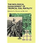 Click here to buy The Biological Management of Tropical Soil Fertility by P. L. Woomer and M. J. Swift.