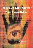 What Do They Know?: Youth, Crime and Culture