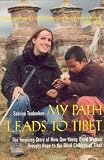 My Path Leads to Tibet: The Inspiring Story of How One Young Blind Woman Brought Hope to the Blind Children of Tibet