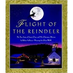 Flight of the Reindeer: The True Story of Santa Claus and his Christmas Mission