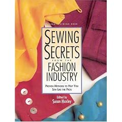 Sewing Secrets from the Fashion Industry: Proven Methods to Help You Sew Like the Pros (A Rodale sewing book)