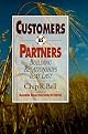 Customers as Partners: Building Relationships That Last