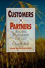 Customers as Partners: Building Relationships That Last