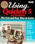 Using Quicken 5 for Windows (User Friendly Reference)