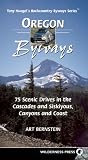 Search : Oregon Byways: 75 Scenic Drives in the Cascades and Siskuiyous, Canyons and Coast (Tony Huegel's Backcountry Byways Series)