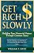 Get Rich Slowly: Building Your Financial Future Through Common Sense