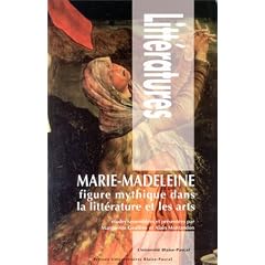 Marie-Madeleine, figure mythique dans la litt�rature et les arts