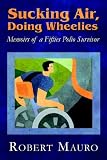 Sucking Air, Doing Wheelies: Memoirs of a Fifties Polio Survivor