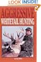 Aggressive Whitetail Hunting