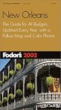 Fodor's New Orleans 2002: The Guide for All Budgets, Updated Every Year, with a Pullout Map and Color Photos (Fodor's Gold Guides)
