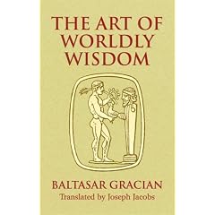 The Art of Worldly Wisdom (Dover Books on Western Philosophy)