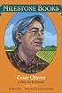 Cesar Chavez: A Hero for Everyone (Milestone Books)