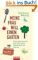 Meine Frau will einen Garten: Vom Abenteuer, ein Haus am Stadtrand zu bauen