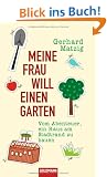 Meine Frau will einen Garten: Vom Abenteuer, ein Haus am Stadtrand zu bauen