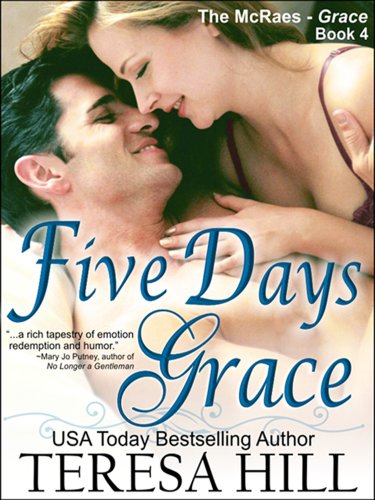 Five Days Grace (The McRae Series, Book 4- Grace) by Teresa Hill