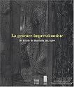 La gravure impressionniste : De l'école de Barbizon aux nabis