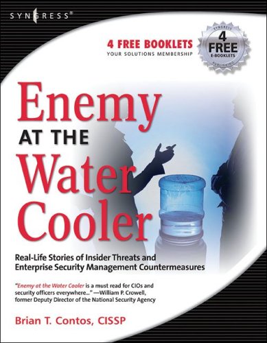 Enemy at the Water Cooler: True Stories of Insider Threats and Enterprise Security Management Countermeasures