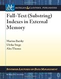 Full-Text (Substring) Indexes in External Memory (Synthesis Lectures on Data Management)