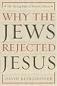 Why the Jews Rejected Jesus: The Turning Point in Western History