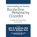 Understanding and Treating Borderline Personality Disorder: A Guide for Professionals and Families