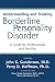 Understanding and Treating Borderline Personality Disorder: A Guide for Professionals and Families