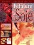 Guide complet de la peinture sur soie