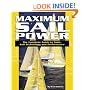 Maximum Sail Power: The Complete Guide to Sails, Sail Technology and Performance