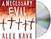A Necessary Evil: A Maggie O'Dell Mystery (Kava, Alex)