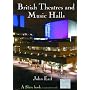 British Theatres and Music Halls (Shire Album)
