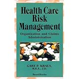 health care risk management organization and claims administration