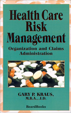 Health Care Risk Management: Organization and Claims Administration