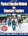 Books : Physical Education Methods for Elementary Teachers