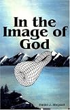 In the Image of God: Free Will and Determinism