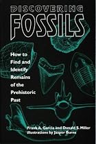 Discovering Fossils: How to Find and Identify Remains of the Prehistoric Past (Fossils & Dinosaurs)