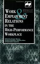 Work and Employment in the High Performance Workplace (Employment & Work Relations in Context)