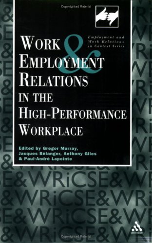 Work and Employment in the High Performance Workplace (Employment & Work Relations in Context)