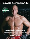 The Best of Mixed Martial Arts: The Extreme Handbook on Techniques, Conditioning, and the Smash-Mouth World of MMA
