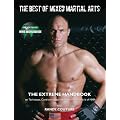 The Best of Mixed Martial Arts: The Extreme Handbook on Techniques, Conditioning, and the Smash-Mouth World of MMA