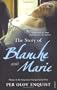 The Story of Blanche and Marie. Per Olov Enquist